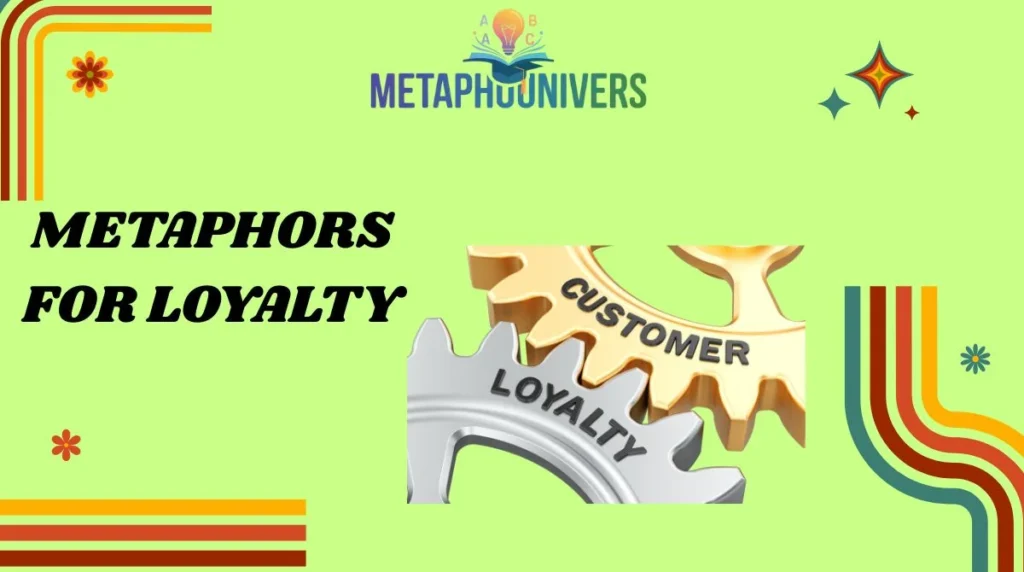 Metaphors for Loyalty