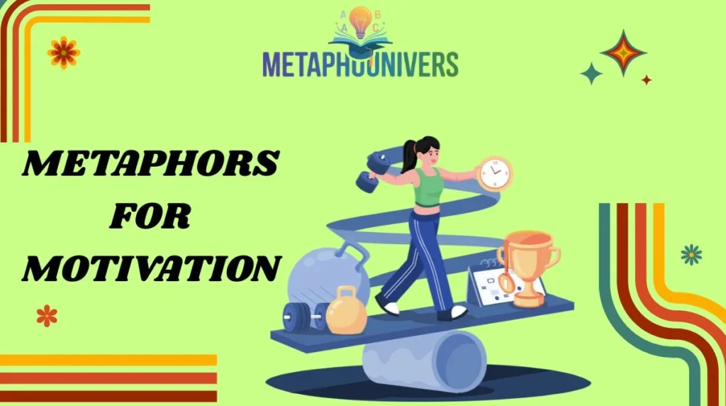 Metaphors for Motivation