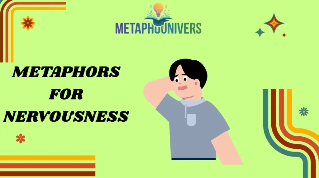Metaphors for Nervousness