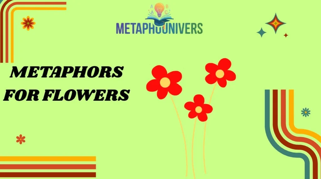 Metaphors for Flowers