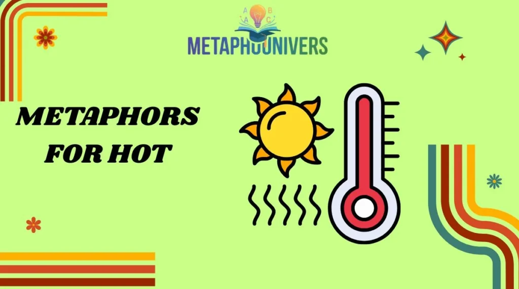 Metaphors for Hot