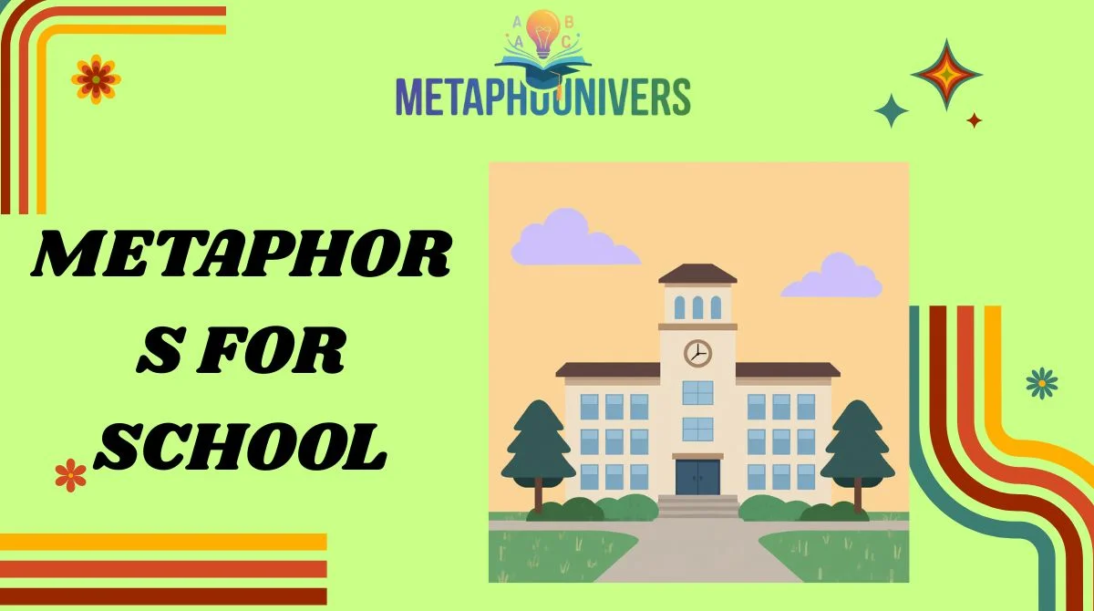 Metaphors for School