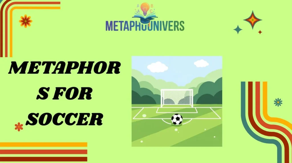 Metaphors for Soccer