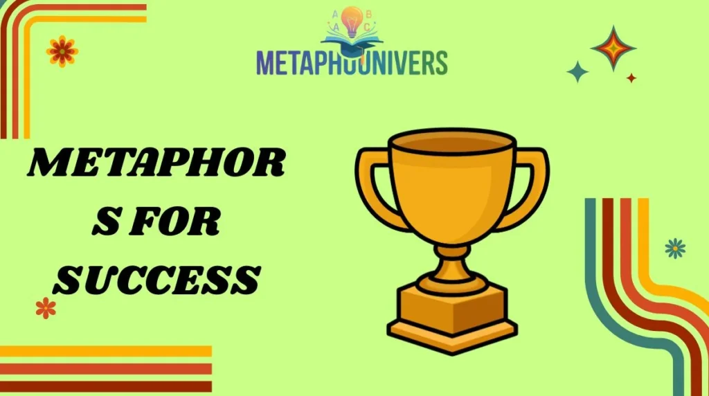 Metaphors for Success