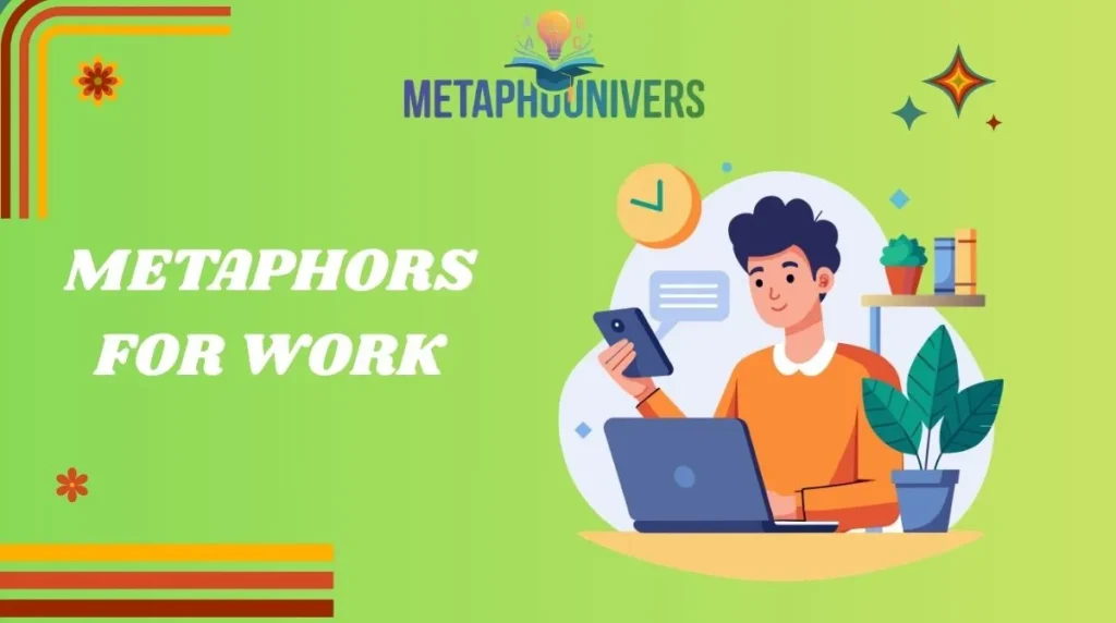 Metaphors for Work