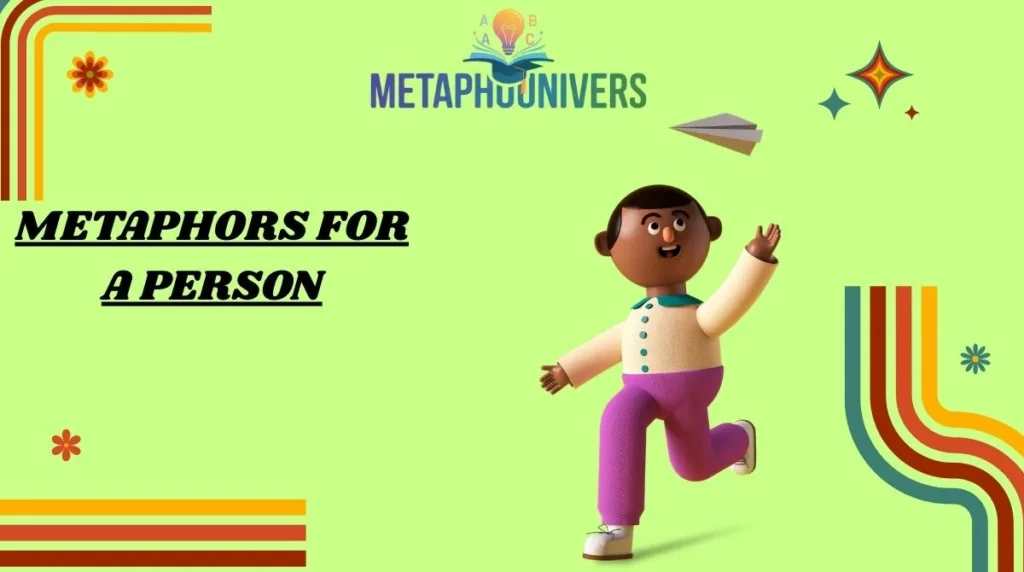 Metaphors for a Person