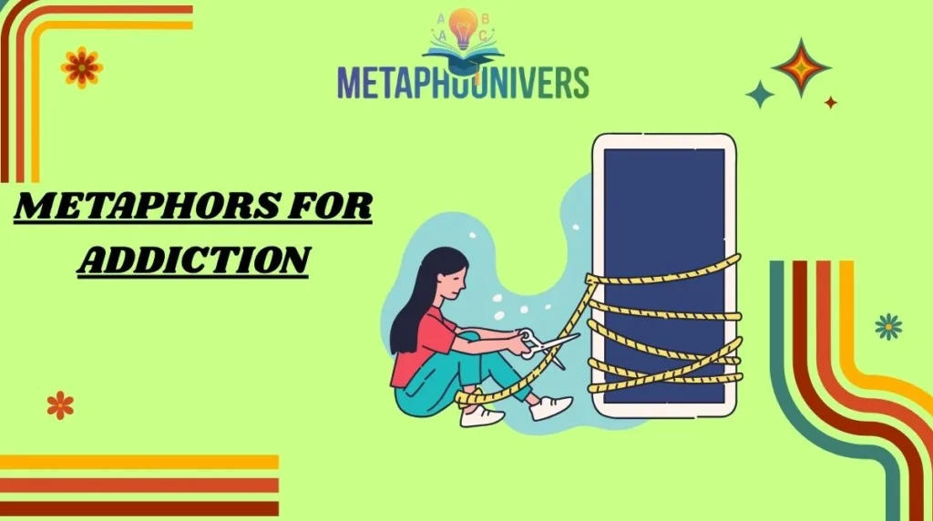 Metaphors for Addiction