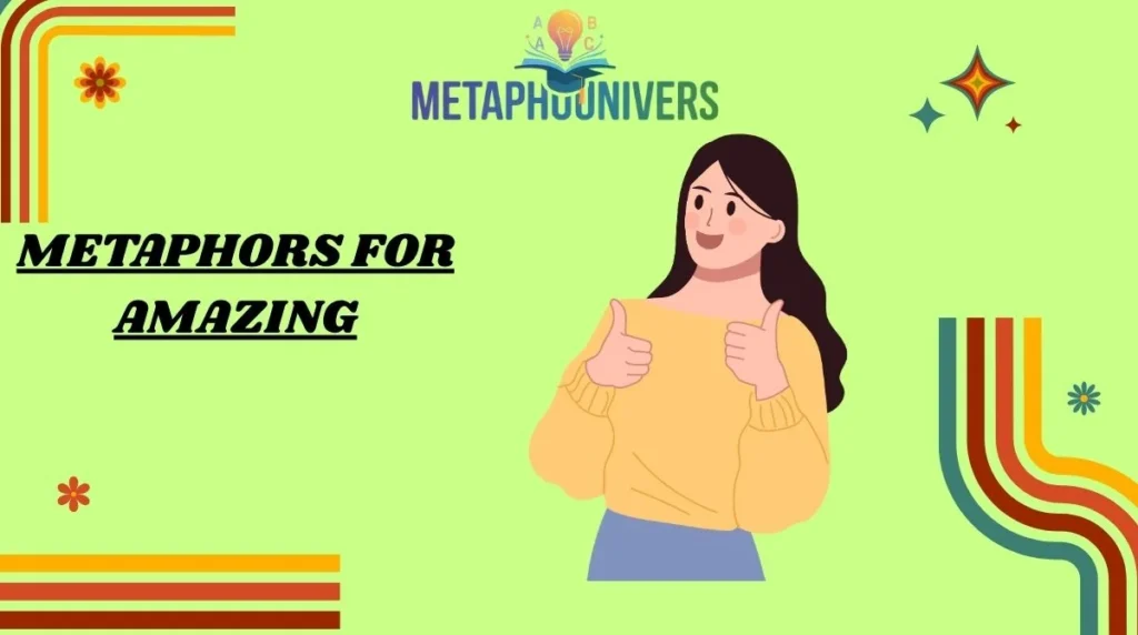 Metaphors for Amazing