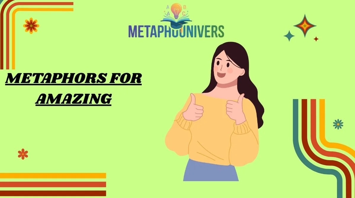 Metaphors for Amazing