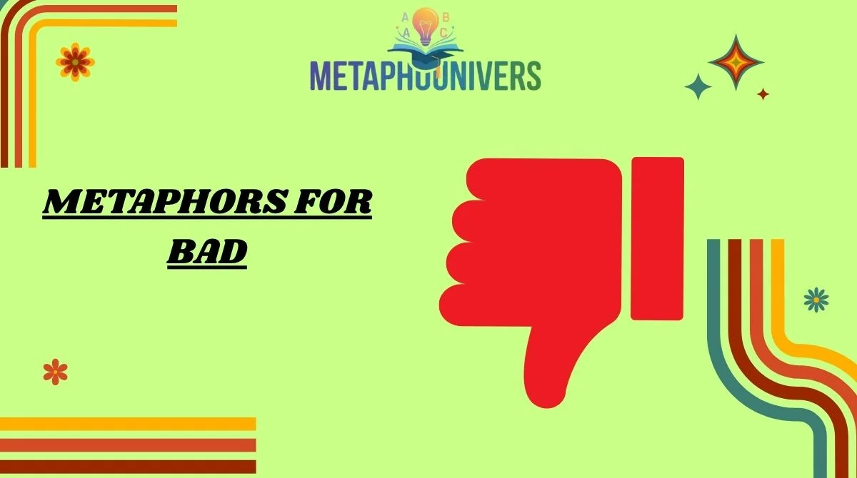 Metaphors for Bad