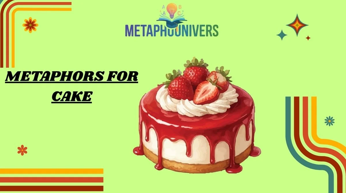 Metaphors for Cake
