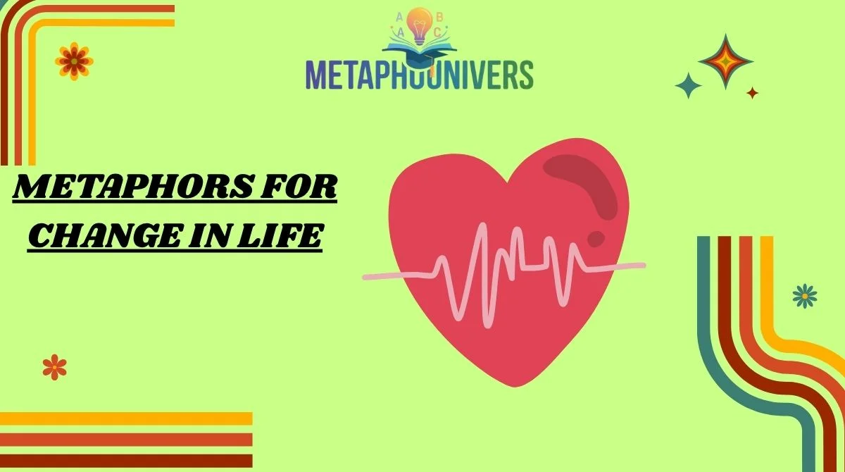 Metaphors for Change in Life