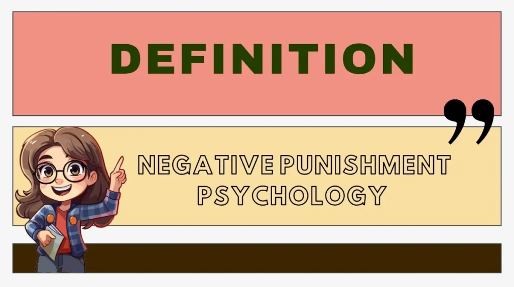 Negative Punishment Psychology Definition