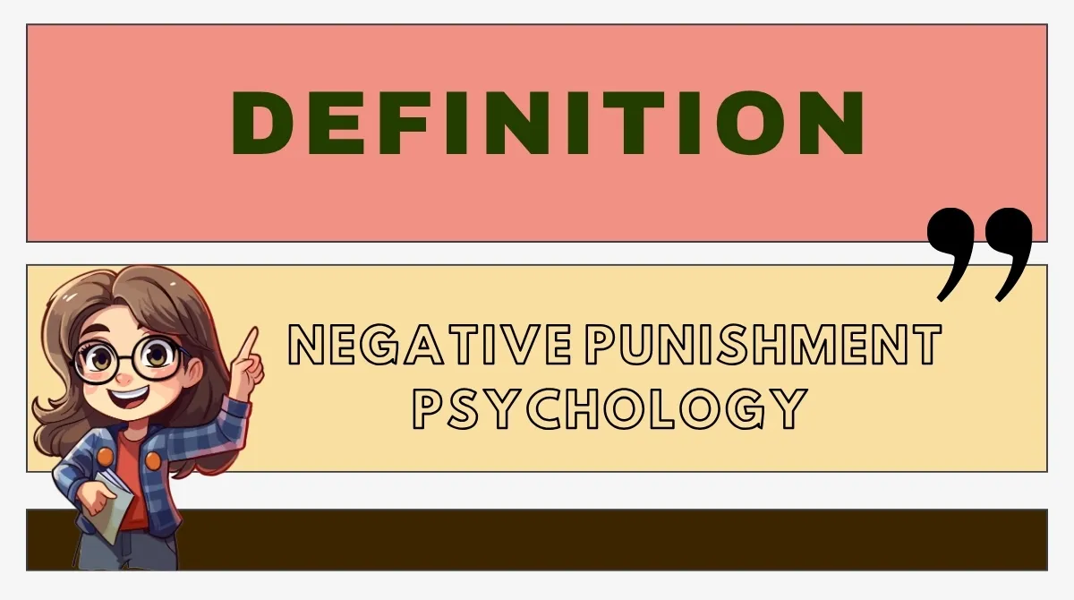 Negative Punishment Psychology Definition